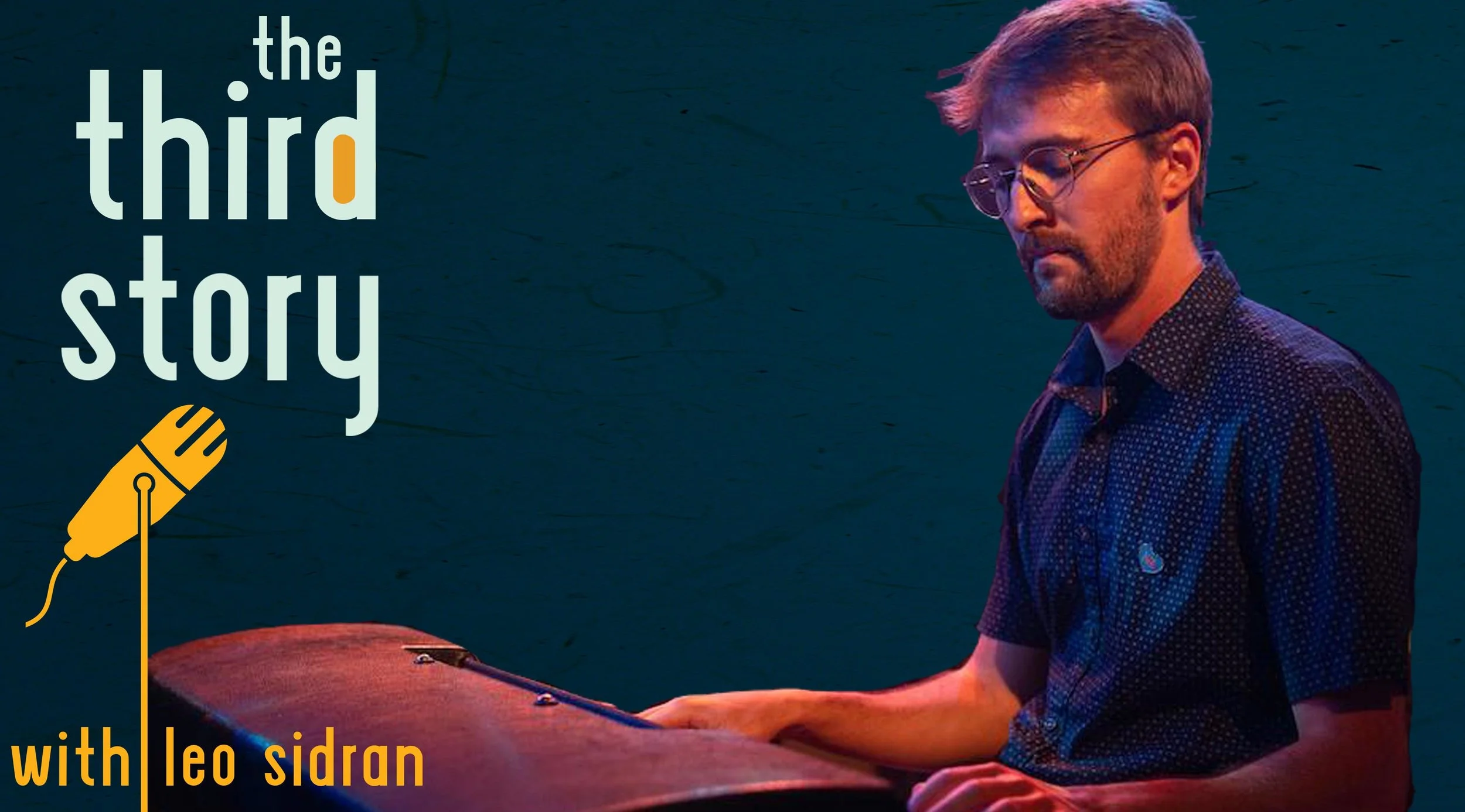137: Woody Goss — The Third Story Podcast with Leo Sidran
